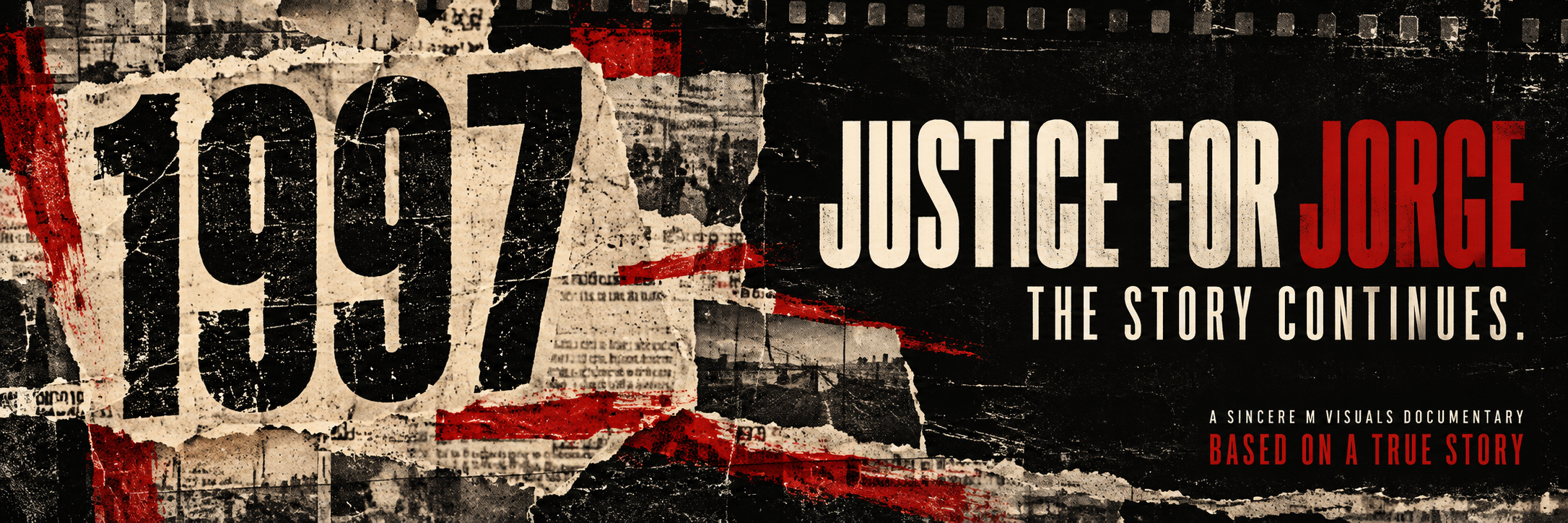 1997 — Justice for Jorge. The story continues. A Sincere M Visuals Documentary. Based on a true story.